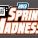 Spring Madness 2013